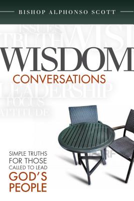 Wisdom Conversations: Simple Truths for those called to Lead God's People
