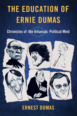 Education of Ernie Dumas: Chronicles of the Arkansas Political Mind
