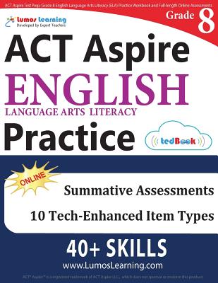 ACT Aspire Test Prep: Grade 8 English Language Arts Literacy (ELA) Practice Workbook and Full-length Online Assessments: ACT Aspire Study Guide