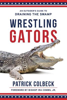 Wrestling Gators: An Outsider's Guide to Draining the Swamp