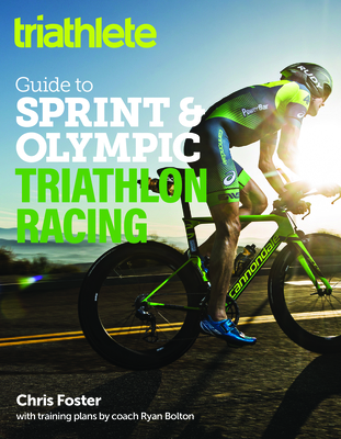 Triathlete Guide to Sprint and Olympic Triathlon Racing