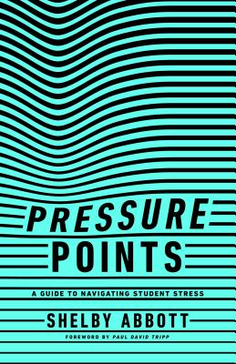 Image for Pressure Points: A Guide to Navigating Student Stress