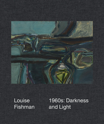 Image for Louise Fishman: 1960s: Darkness and Light Louise Fishman: 1960s: Darkness and Light