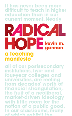 Radical Hope: A Teaching Manifesto (Teaching and Learning in Higher Education)