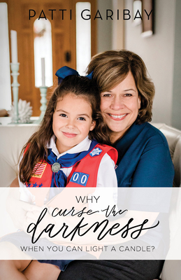 Image for Why Curse the Darkness When You Can Light a Candle Why Curse the Darkness When You Can Light a Candle