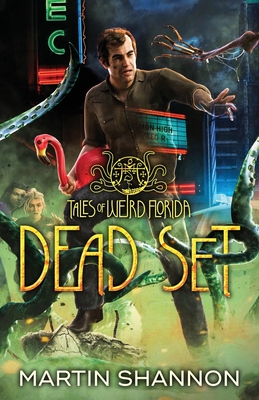 Dead Set: Tales of Weird Florida