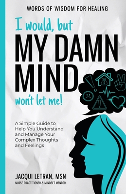 I Would, But My Damn Mind Won't Let Me!: A Simple