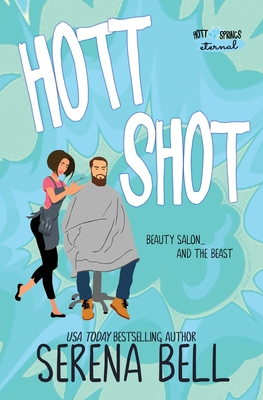Hott Shot: A Steamy Rush Creek Romantic Comedy (Hott Springs Eternal)