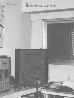 Alien Roots: liane Radigue: Blank Forms 10