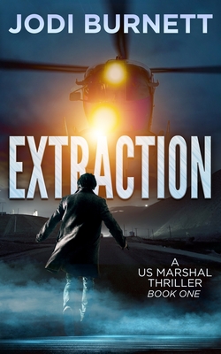 Extraction - US Marshal Dirk Sterling - Book 1