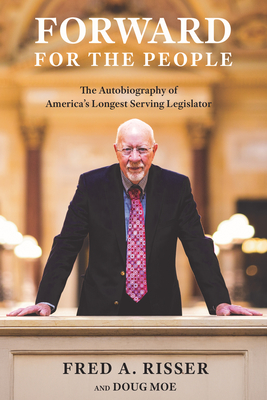 Forward for the People: The Autobiography of America's Longest Serving Legislator