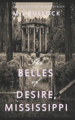 Image for The Belles of Desire, Mississippi (The Ghosts of Summerleigh) The Belles of Desire, Mississippi (The Ghosts of Summerleigh)