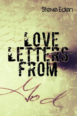 Love Letters From God: A daily devotional designed to encourage, uplift, and heighten your union with Christ