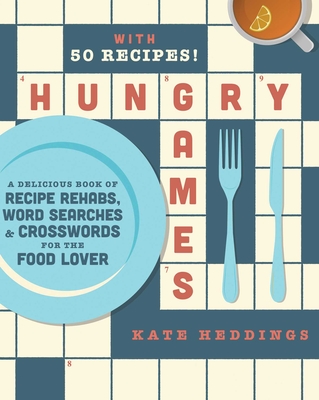 Image for Hungry Games: A Delicious Book of Recipe Repairs, Word Searches & Crosswords for the Food Lover