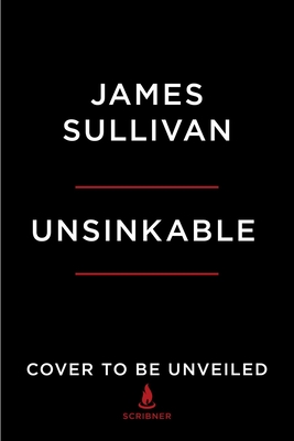 Unsinkable: Five Men and the Indomitable Run of the USS Plunkett