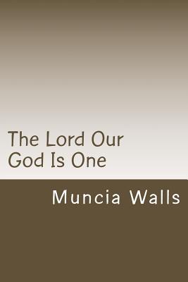 The Lord Our God Is One