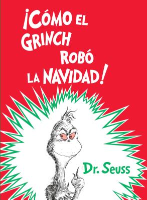 Image for ¡Cómo el Grinch robó la Navidad! (How the Grinch Stole Christmas Spanish Edition) (Classic Seuss)
