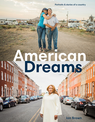 American Dreams : Portraits and Stories of a Country