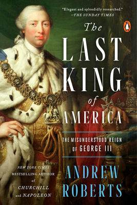 Last King of America: The Misunderstood Reign of George III