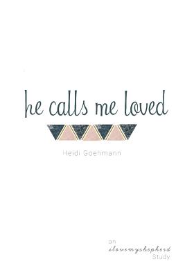 He Calls Me Loved: A Study of Isaiah