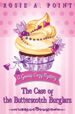 Case Of The Butterscotch Burglars: A Gossip Cozy Mystery, Book 4