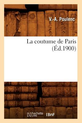 Image for La Coutume de Paris (Ed.1900) (Sciences Sociales) (French Edition)