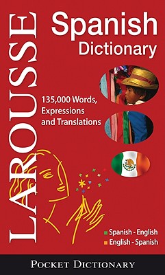 Larousse Pocket Dictionary Spanish-English / English-Spanish (English and Spanish Edition)