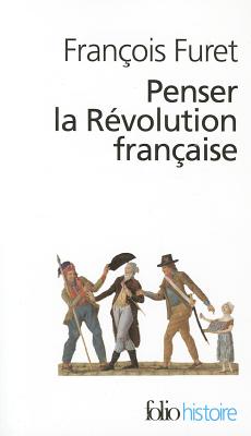 Image for Penser La Revol Francai (Folio Histoire) (English and French Edition) Penser La Revol Francai (Folio Histoire) (English and French Edition)