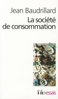 La Soci t de consommation: Ses mythes, ses structures (French Edition)
