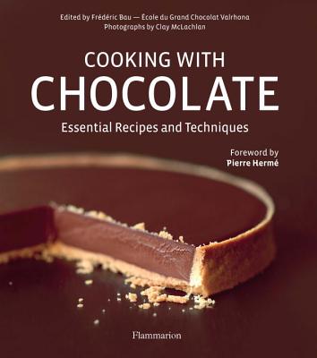 Cooking with Chocolate. Essential Recipes and Techniques