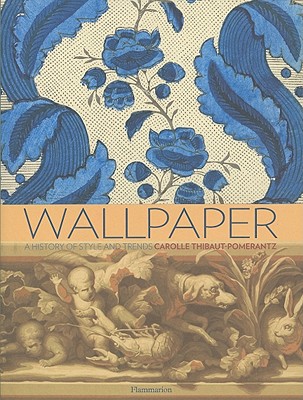 Wallpaper: A History of Style and Trends (ART - LANGUE ANGLAISE)