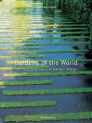 Gardens of the World: Two Thousand Years of Garden Design