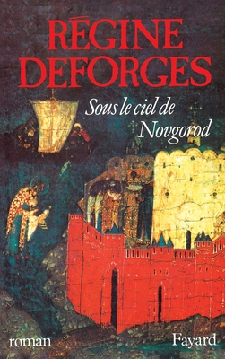 Sous le ciel de Novgorod: Roman (French Edition)