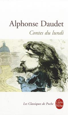 Contes du lundi (Le Livre de Poche): 1058 [Pocket Book] Daudet, Alphonse