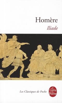 Iliade (Ldp Classiques) [Pocket Book] Homre,