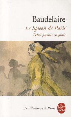 Le Spleen de Paris: Petits pomes en prose