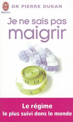 Je Ne Sais Pas Maigrir (Ne) - Edition 11 (Bien Etre) (French Edition)