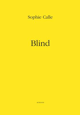 Sophie Calle: Blind (PHOTOGRAPHIE)