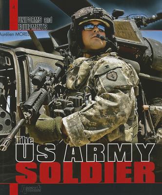 US Army Soldier: Uniforms and Equipment