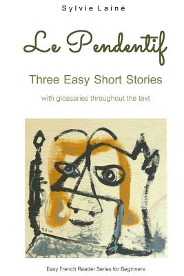 Le Pendentif: Easy Short Stories with English Glossary (French Edition)