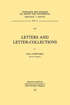 Letters and Letter-Collections (Typologie Des Sources Du Moyen Age Occidental)