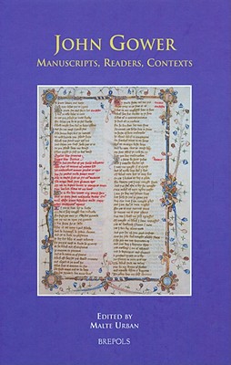 John Gower: Manuscripts, Readers, Contexts (disputatio) [Hardcover] Urban, Malte
