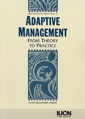 Adaptive Management: From Theory to Practice (Sui Technical Series Volume 3)