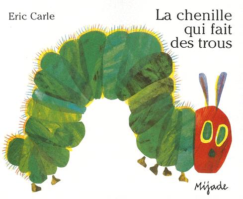 La Chenille Qui Fait Des Trous (French Edition)