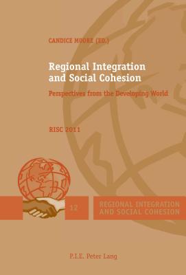 Regional Integration and Social Cohesion: Perspectives from the Developing World