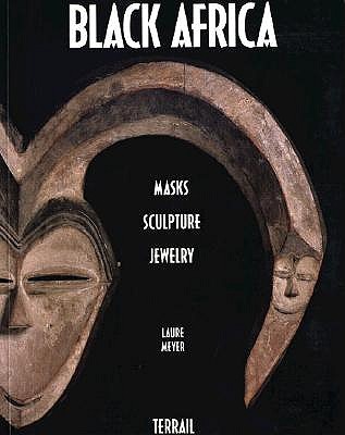 Black Africa: Masks Sculpture Jewelry