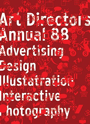 Image for The Art Directors Annual 88: Advertising Design Illustration Interactive Photography
