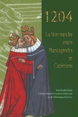 1204.: La Normandie entre Plantagents et Captiens: 6577