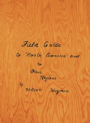 WILLIAM WEGMAN: Field Guide To North America And O Image for WILLIAM WEGMAN: Field Guide To North America And O