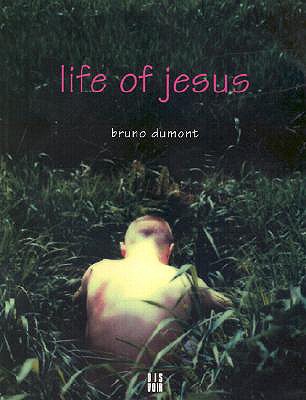 Life Of Jesus: A Film by Bruno Dumont
